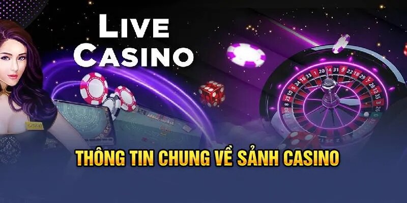 Giới thiệu thông tin sơ lược về sảnh Live Casino 99OK