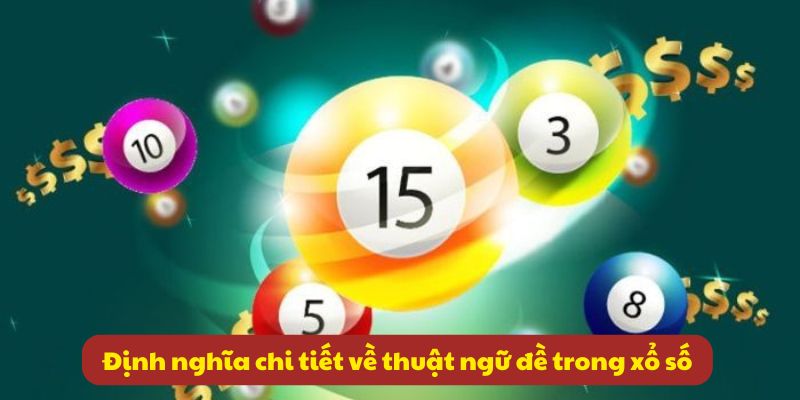 Định nghĩa chi tiết về thuật ngữ đề trong xổ số